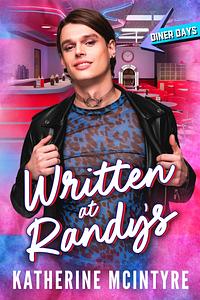 Written at Randy's by Katherine McIntyre