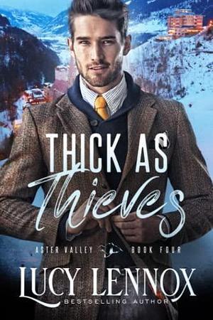 Thick as Thieves: An Aster Valley Novel by Lucy Lennox, Lucy Lennox