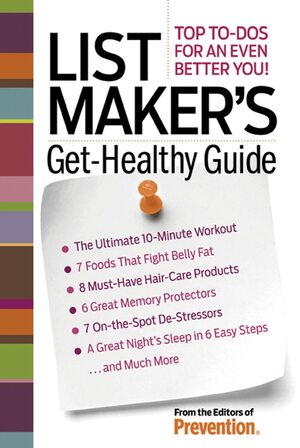 List Maker's Get-Healthy Guide: Top To-Dos for an Even Better You! by Prevention Magazine