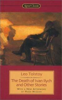 The Death of Ivan Ilych and Other Stories by Leo Tolstoy