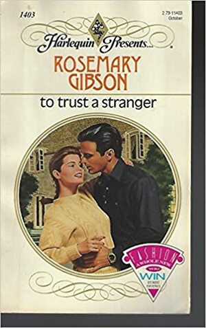 To Trust A Stranger by Rosemary Gibson