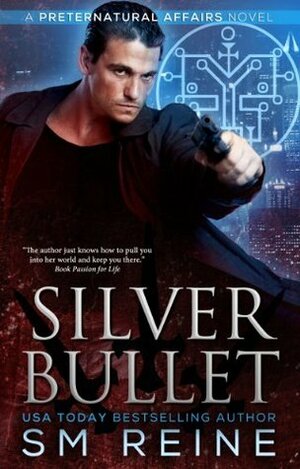 Silver Bullet by S.M. Reine