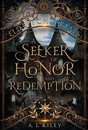 A Seeker of Honor and Redemption by A. L. Riley