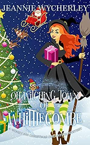 O Witchy Town of Whittlecombe by Jeannie Wycherley