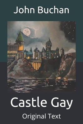 Castle Gay: Original Text by John Buchan