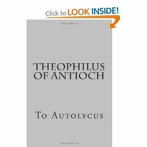 Theophilus to Autolycus by Theophilus of Antioch