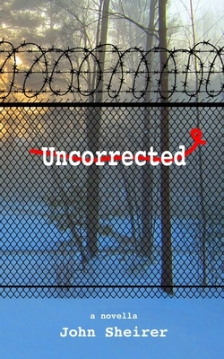 Uncorrected by John Sheirer