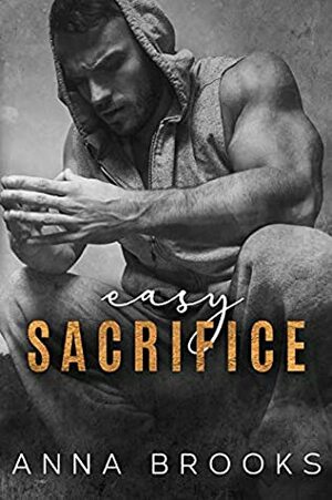 Easy Sacrifice by Anna Brooks