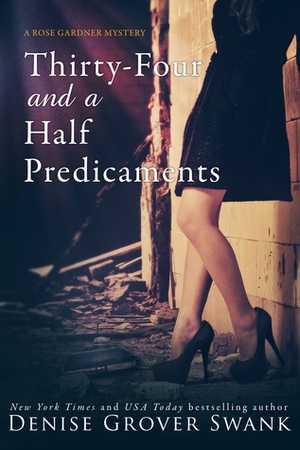 Thirty-Four and a Half Predicaments by Denise Grover Swank