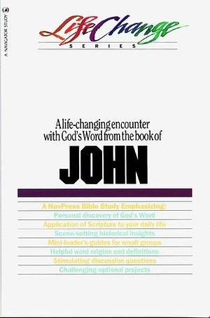 A Navpress Bible Study on the Book of John by T.W. Hunt, T.W. Hunt