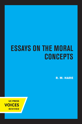 Essays on the Moral Concepts by R. M. Hare