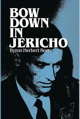 Bow Down in Jericho by Byron Herbert Reece