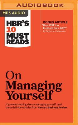 HBR's 10 Must Reads on Managing Yourself by Harvard Business Review, Daniel Goleman, Clayton M. Christensen