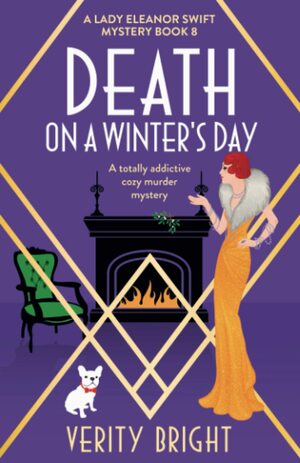 Death on a Winter's Day: A totally addictive cozy murder mystery (A Lady Eleanor Swift Mystery) by Verity Bright