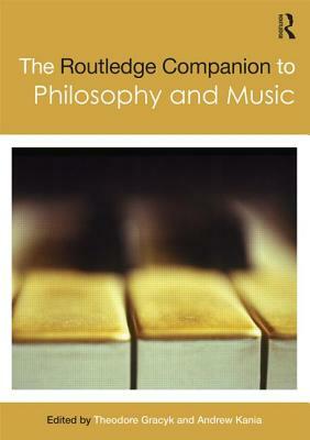 The Routledge Companion to Philosophy and Music by 