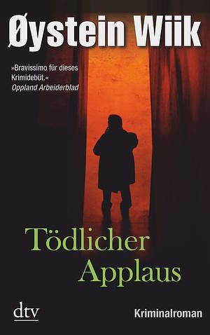 Tödlicher Applaus by Øystein Wiik