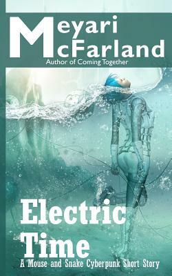 Electric Time: A Mouse and Snake Cyberpunk Short Story by Meyari McFarland