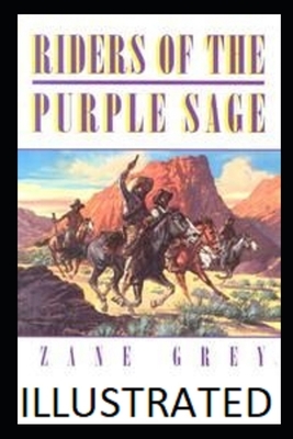 Riders of the Purple Sage Illustrated by Zane Grey