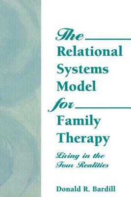The Relational Systems Model for Family Therapy by D. Ray Bardill, Carlton Munson