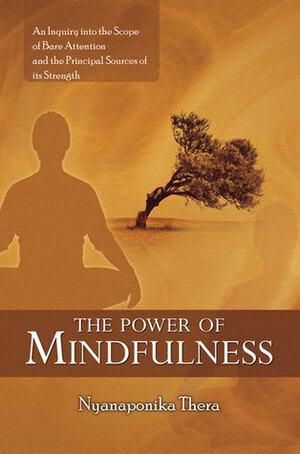 The Power Of Mindfulness (Mindfulness Series 3) by Nyanaponika Thera