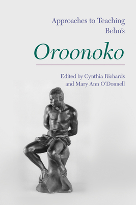 Approaches to Teaching Behn's Oroonoko by 
