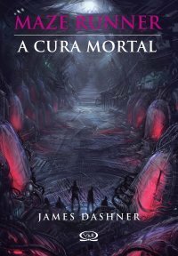 A Cura Mortal by James Dashner