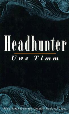 Headhunter: Novel by Uwe Timm