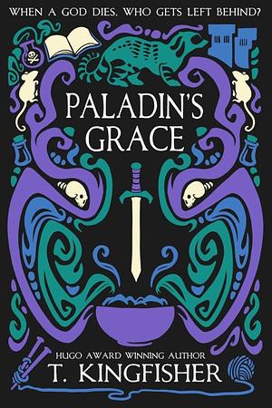 Paladin's Grace by T. Kingfisher