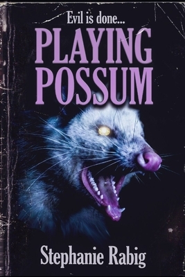 Playing Possum by Stephanie Rabig