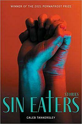 Sin Eaters: Stories by Caleb Tankersley