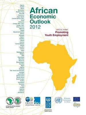 African Economic Outlook 2012: Promoting Youth Employment by OECD Publishing