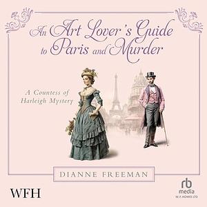 An Art Lover's Guide to Paris and Murder by Dianne Freeman