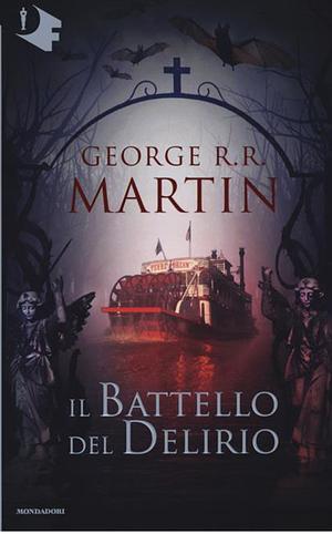 Il battello del delirio by George R.R. Martin