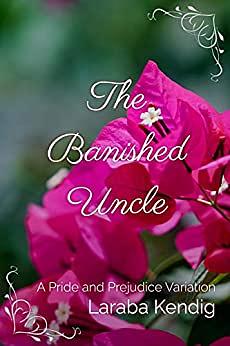 The Banished Uncle: Expanded Edition by Laraba Kendig