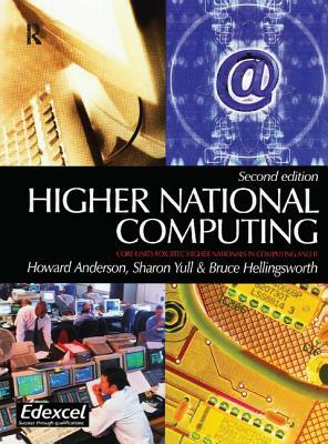 Higher National Computing by Sharon Yull, Bruce Hellingsworth, Howard Anderson