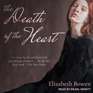 The Death of the Heart by Elizabeth Bowen