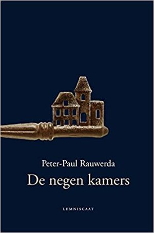 De negen kamers by Peter-Paul Rauwerda