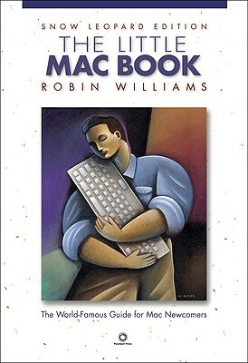 The Little Mac Book: Snow Leopard Edition by Robin Williams