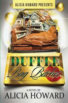 Duffle Bag Bitches by Alicia Howard