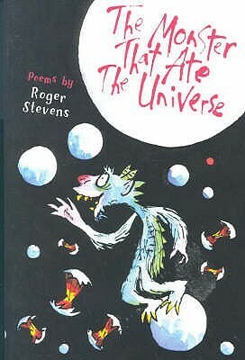 The Monster That Ate The Universe: Poems by Jane Eccles, Roger Stevens