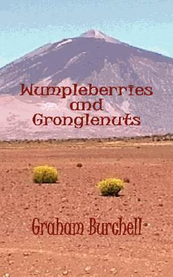 Wumpleberries and Gronglenuts by Graham Burchell