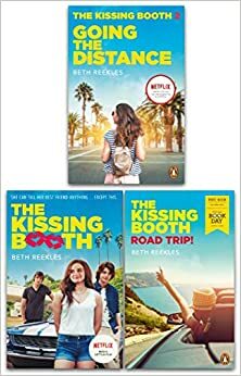 The Kissing Booth / Going the Distance / Road Trip! by Beth Reekles