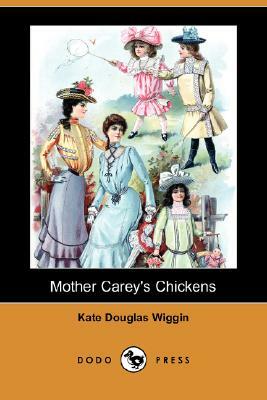 Mother Carey's Chickens (Dodo Press) by Kate Douglas Wiggin