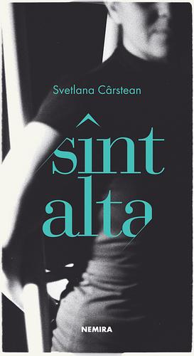 Sînt alta by Svetlana Cârstean