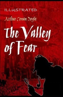 The Valley of Fear ILLUSTRATED by Arthur Conan Doyle