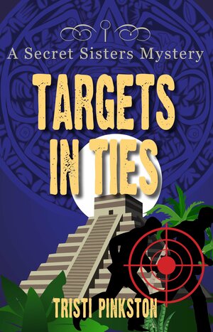 Targets in Ties by Tristi Pinkston
