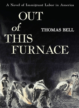 Out Of This Furnace by Thomas Bell, David P. Demarest