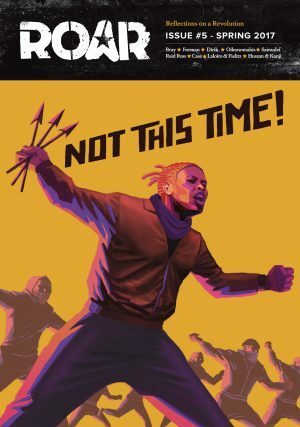 Not This Time! by Javier de Riba, Mark Bray, Kaan Bağci, Istvan David, Alexander Reid Ross, Ben Case, Bojan Kanižaj, Ioannis Oikonomakis, Maik Fielitz, William Anderson, Laura Lotte Laloire, Carlos Delclós, Joris Leverink, Azeezah Kanji, ROAR Magazine, Erik Forman, S.K. Hussan, Zoé Samudzi, Dilar Dirik, Mirko Rastić, Leonidas Oikonomakis, Jerome Roos