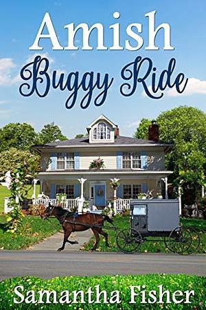 Amish Buggy Ride by Samantha Fisher, Samantha Fisher