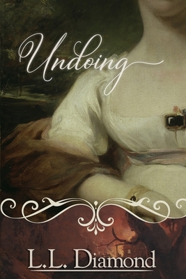Undoing by L. L. Diamond